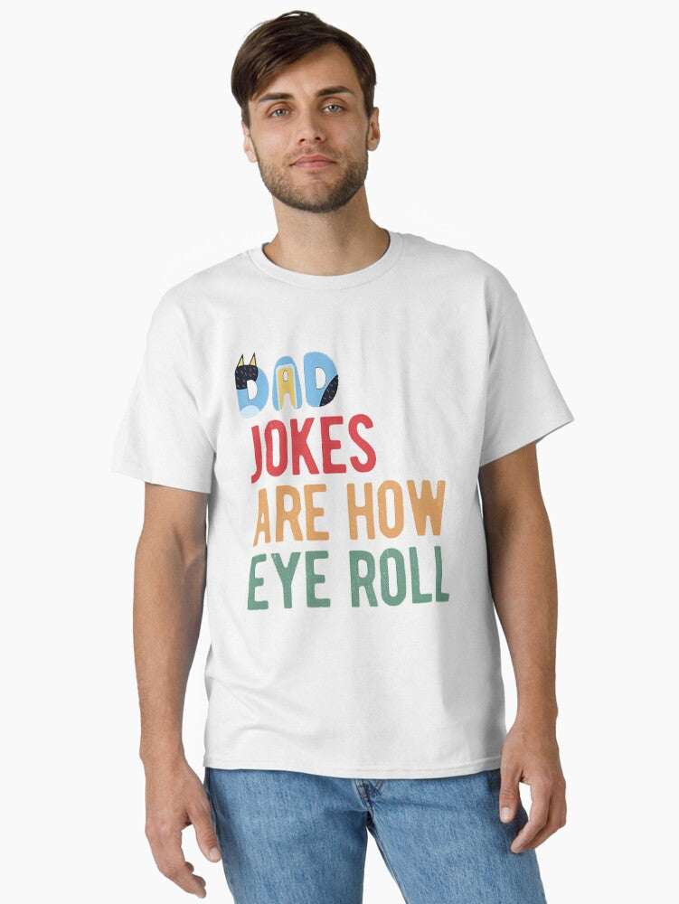 Dad jokes are how eye roll Classic T Shirt T Shirt | Viral US Style | US Hot Search