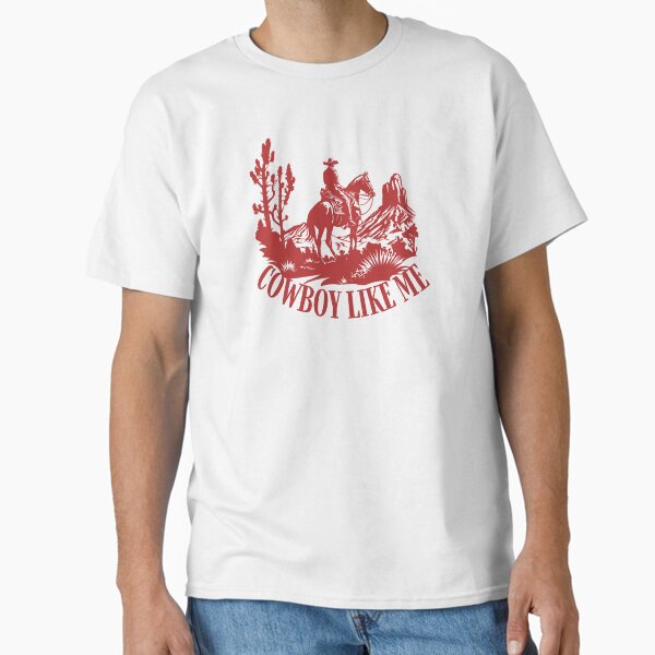 You're a Cowboy Like Me Classic T-Shirt for Sale by mckmerch