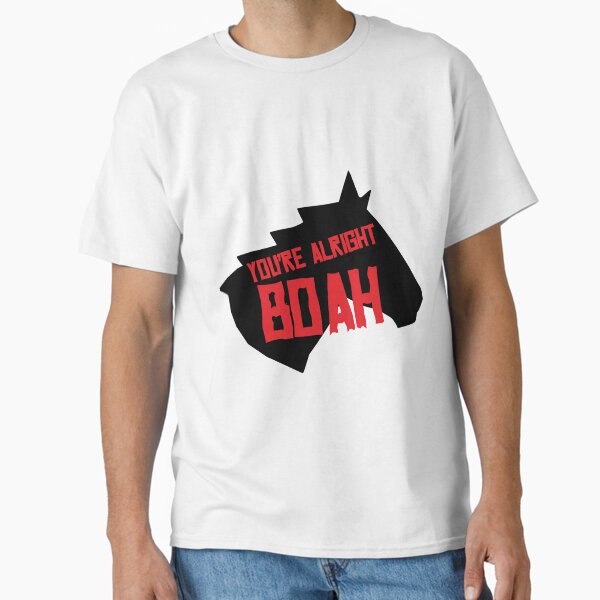 You're Alright Boah Horse Classic T-Shirt for Sale by Leesd90