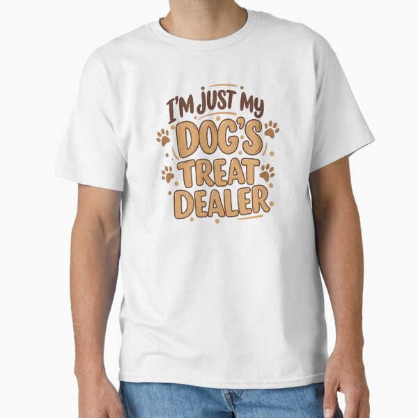 Dog Lover’s Treat Dealer Quote Classic T-Shirt for Sale by Boomaroo