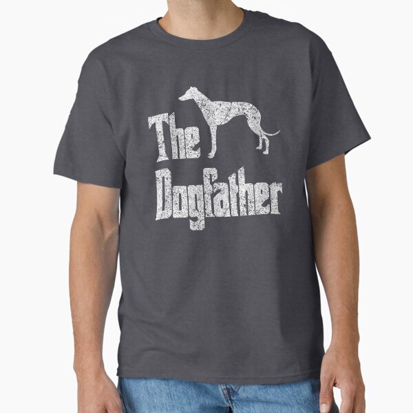 The Dogfather - Greyhound Dog, funny gift idea Classic T-Shirt for Sale by HEJAshirts