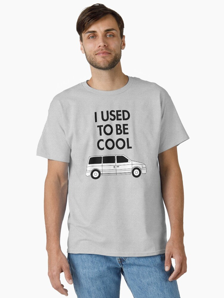 I Used to Be Cool Minivan Mini Van Classic T Shirt T Shirt | Best Seller Look | Great Gift for Dad