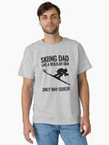 Skiing DAD Just Like a Regular Dad Only Way Cooler Classic T Shirt T Shirt | Comfort Fit | Great Gift for Dad