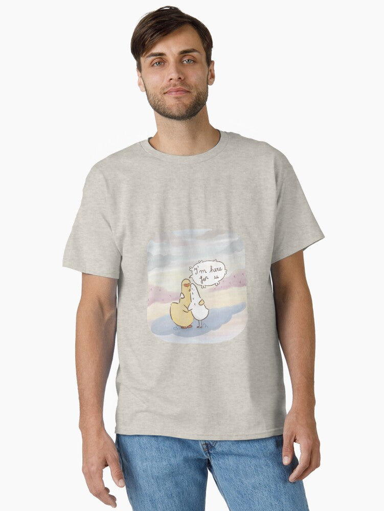 I’m here for u Classic T-Shirt