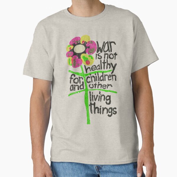 War Is Not Healthy 1967 Classic T-Shirt for Sale by AstroZombie6669