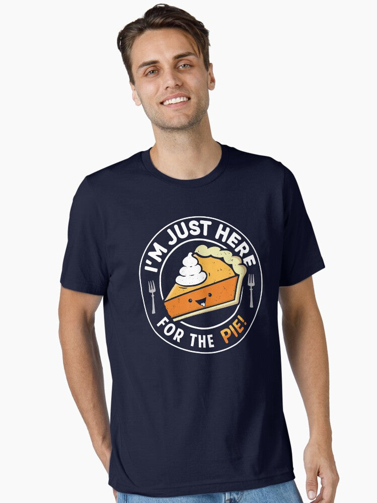 I'm Just Here for the Pie Essential T-Shirt