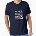 "You have to beleve in yourself when no one else does t-shirt, unisex shirt, funny shirts, women shirt, life quote t-shirts, " Essential T-Shirt for Sale by kandoussishop