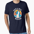 Have a nice weekend - Weekend at Bernie's Essential T-Shirt for Sale by Primotees