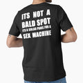 ITS NOT A BALD SPOT ITS A SOLAR PANEL FOR A SEX MACHINE WHITE Essential T-Shirt for Sale by BelfastBoy