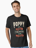 Mens Poppy The Man The Myth The Legend Tee Father s Day Essential T Shirt T Shirt | Trending 2025 | Daily Wear Favorite