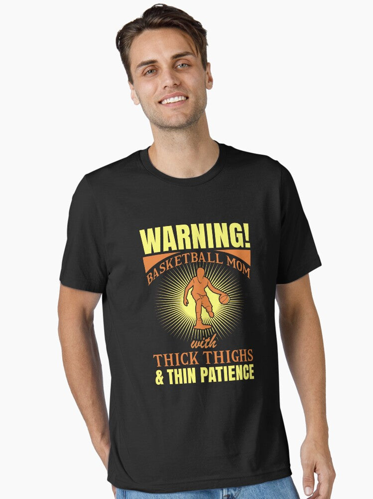 WARNING Basketball Mom with Thick Thighs and Tiny Patience Essential T Shirt T Shirt Trending US Gift Ready