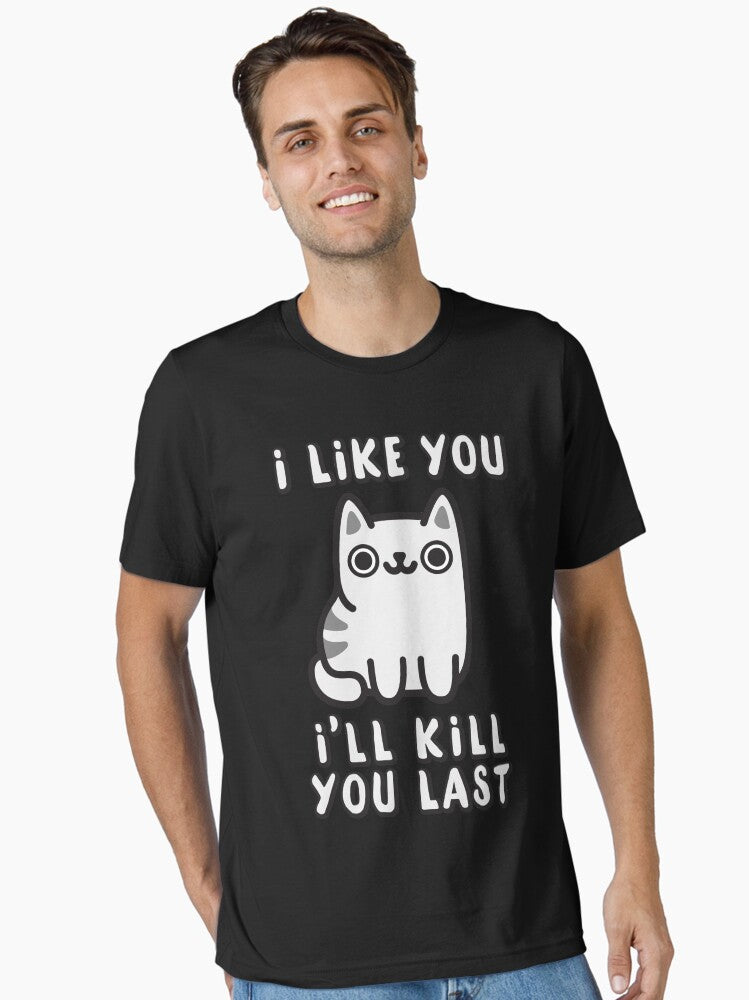 I'll Kill You Last Essential T-Shirt