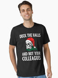 Deck The Halls And Not Your Colleagues Gift for dad, Gift for mom, Gift for son, funny christmas skull gift for skulls and christmas lover Essential T-Shirt