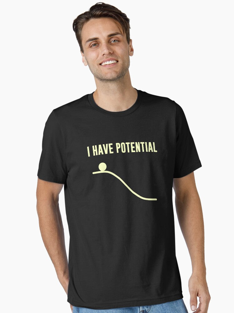 I Have Potential Energy Essential T Shirt T Shirt Aesthetic Fit Fan Favorite