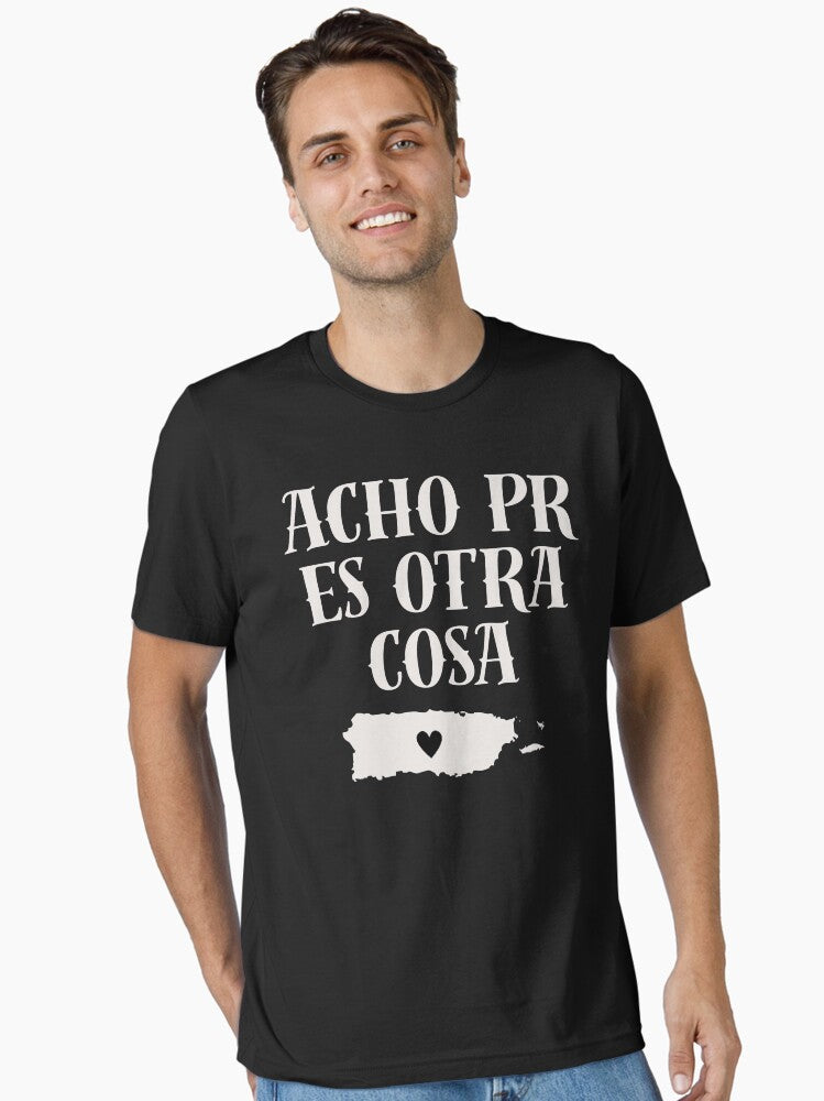 Acho PR Es Otra Cosa Essential T-Shirt | Premium Unisex T-Shirt, Trending Graphic Tee