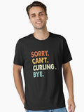 Sorry can t Curling bye shirt Curling lovers tee Funny Cool Curling Dad Mom Girls Birthday Christmas Gift Essential T...