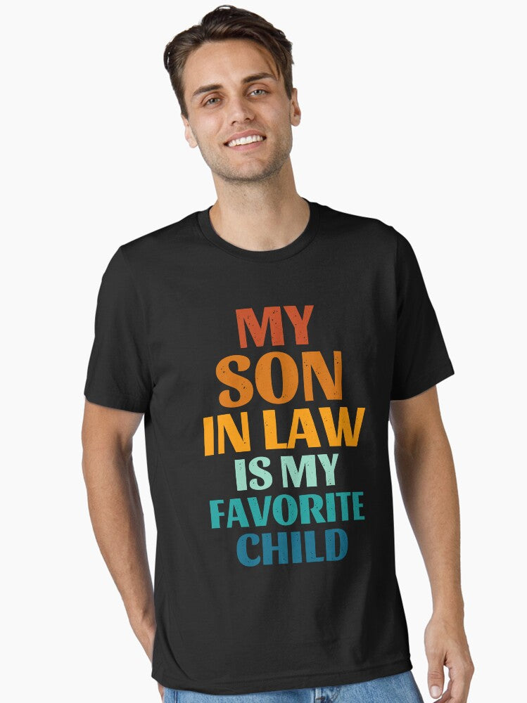 My Son In Law Is My Favorite Child Funny Family Humor Retro Essential T Shirt T Shirt | Viral US Style | Daily Wear F...