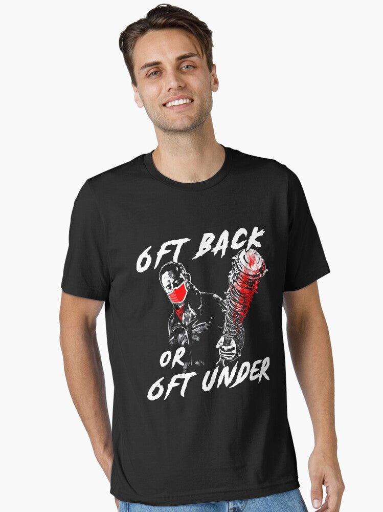 6ft Back or 6 ft Under Essential T-Shirt | Premium Unisex T-Shirt, Trending Graphic Tee