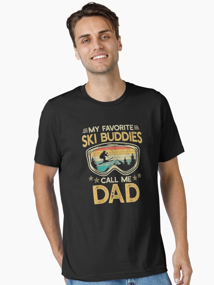 Skiing My Favorite Ski Buddies Call Me Dad T Shirt Essential T Shirt T Shirt | Best Seller Look | Great Gift for Dad