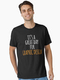 It's a Great Day for Graphic Design Essential T-Shirt