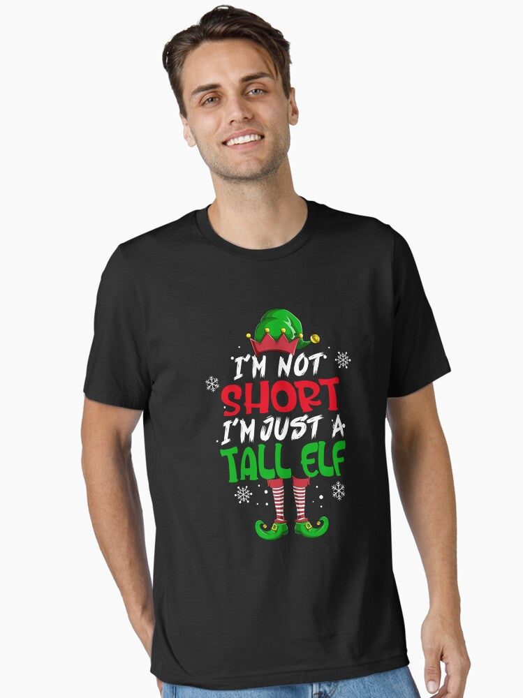 Funny I'm Not Short, I'm Just A Tall Elf Cute Christmas Gift Essential T-Shirt