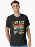 Retro Dad Tax Making Sure It s Not Poison Essential T Shirt T Shirt | Best Seller Look | US Hot Search