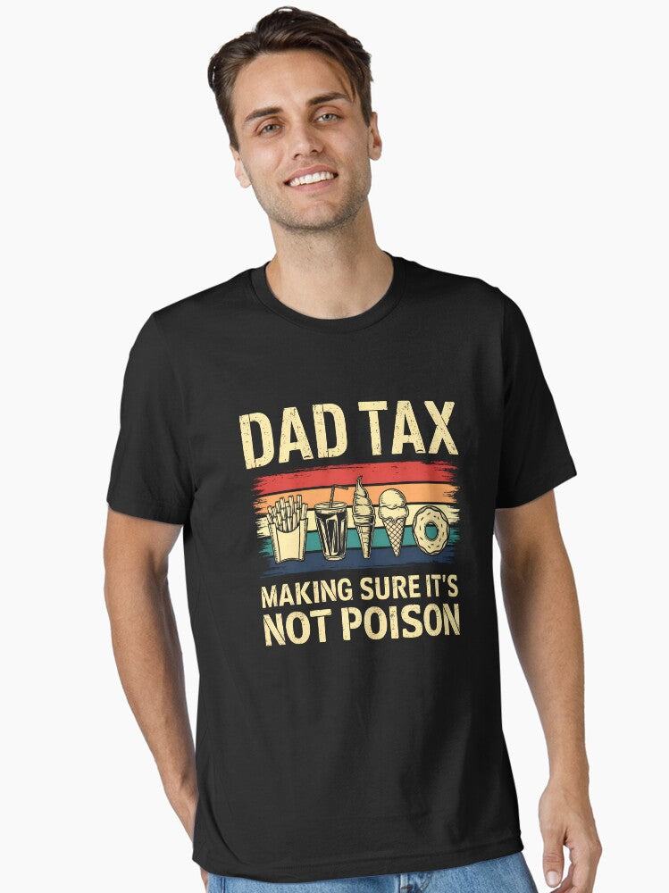 Retro Dad Tax Making Sure It s Not Poison Essential T Shirt T Shirt | Best Seller Look | US Hot Search
