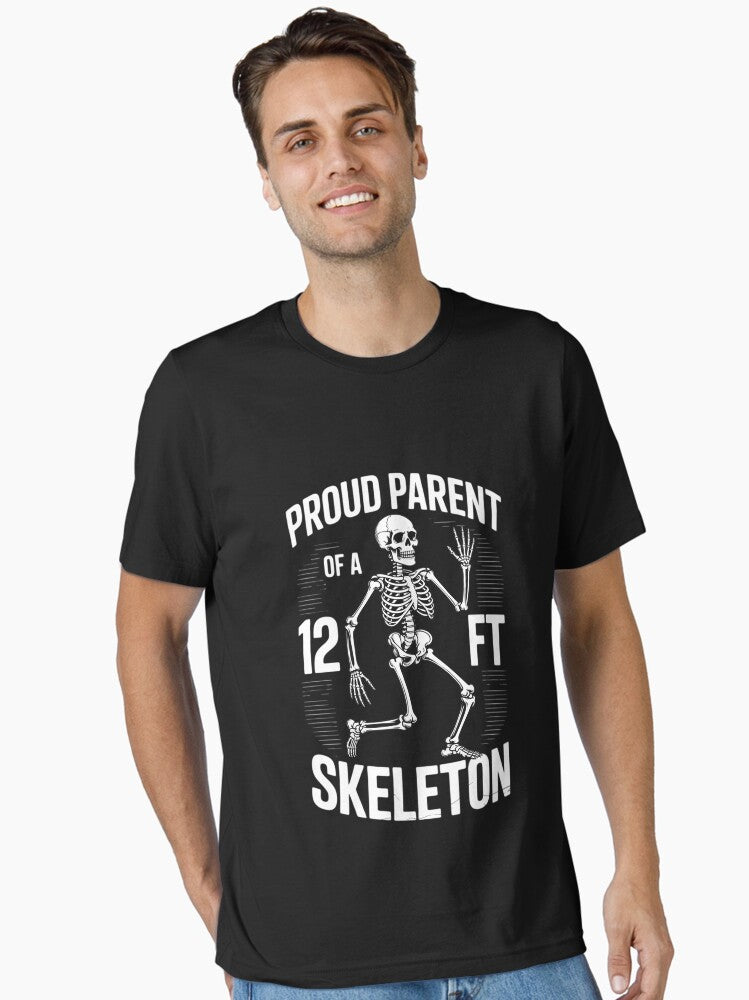 Proud Parent Of A 12ft Skeleton Family Quote Essential T-Shirt