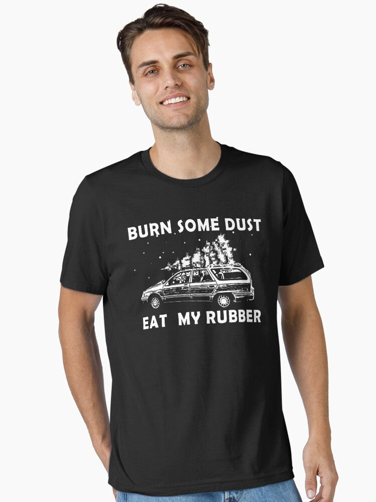 Burn Some Dust Eat My Rubber Funny Christmas Vacation Movies Quotes Essential T-Shirt