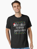 Most Likely To Offer Santa A Beer Funny Drinking Christmas Essential T-Shirt