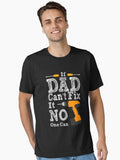 If Dad cant Fix it Essential T Shirt T Shirt | Premium Quality | US Hot Search