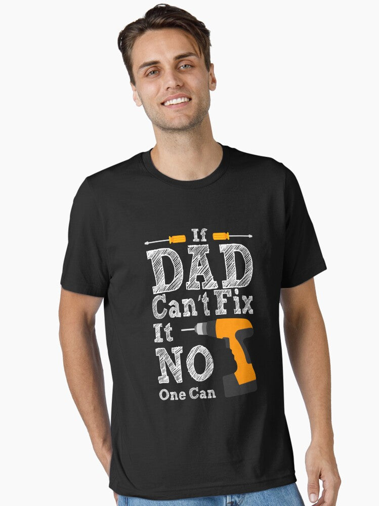 If Dad cant Fix it Essential T Shirt T Shirt | Premium Quality | US Hot Search