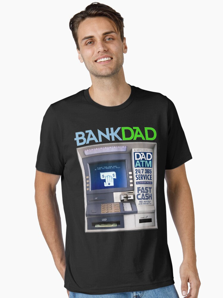Bank Of Dad Atm Essential T Shirt T Shirt | Best Seller Look | High CTR Pick