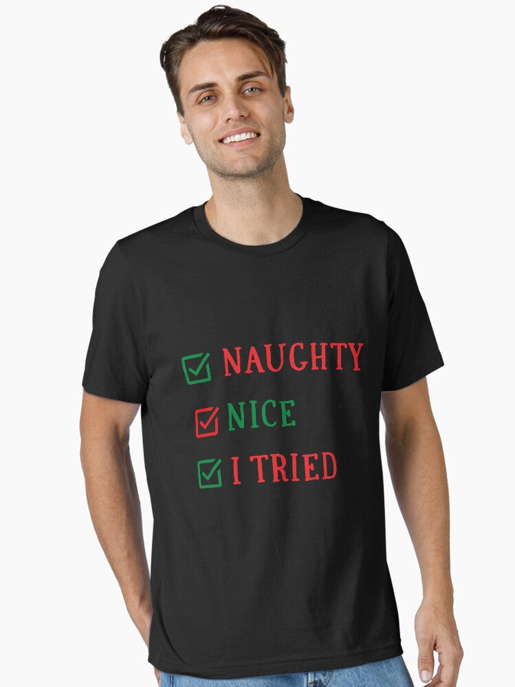 Naughty Nice I tried funny Christmas Essential T-Shirt