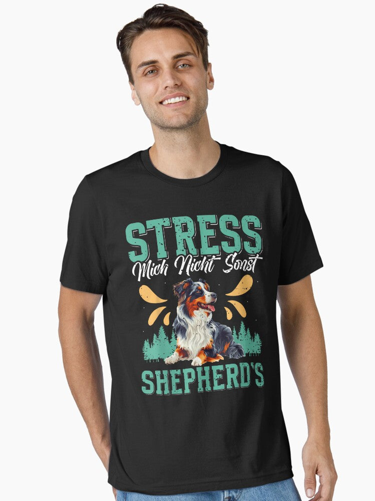 Aussie Don T Stress Me Otherwise Shepherds Funny Dog Dad Essential T Shirt T Shirt | Premium Quality | High CTR Pick