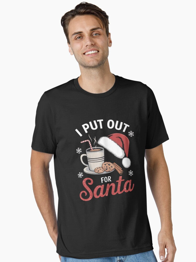 Christmas I Put Out For Santa Xmas Kids Women Men Essential T-Shirt