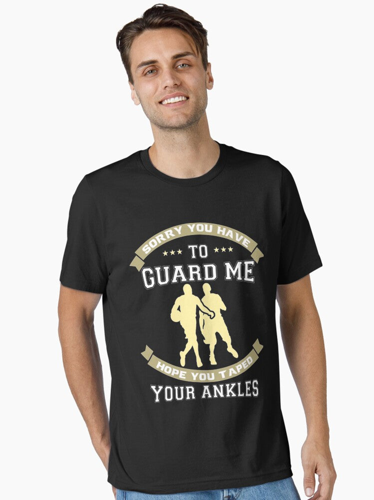 Sorry You Have To Guard Me Hope You Taped Your Ankles Essential T Shirt T Shirt Viral TikTok Best Seller Look