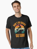 Vintage Surf Quote - Don't Do Drugs Go Surfing Beach Life