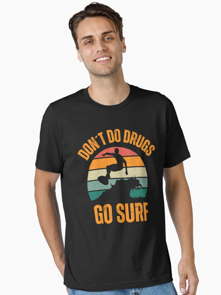 Vintage Surf Quote - Don't Do Drugs Go Surfing Beach Life