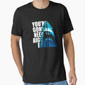 You're Gonna Need Bigger Boat Essential T-Shirt for Sale by Damuel57