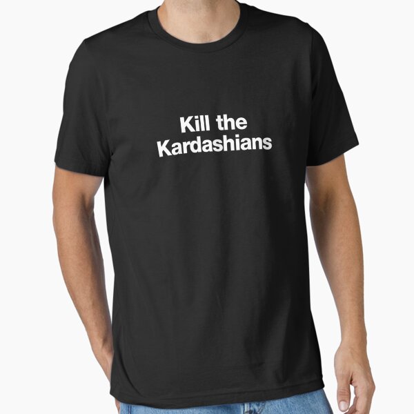 Best Selling - Kill The Kardashians Merchandise Essential T-Shirt Essential T-Shirt for Sale by ErikWald