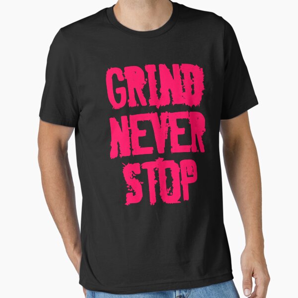 Badass Gym Quote | Grind Never Stop Essential T-Shirt for Sale by typoinspired