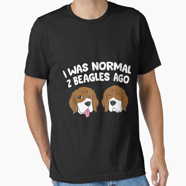 I Was Normal 2 Beagles Ago Funny Beagle Puppies Beagle Dog Essential T-Shirt for Sale by Yaw23123