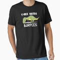 T-Rex Hates Burpees Essential T-Shirt for Sale by mydesigns15