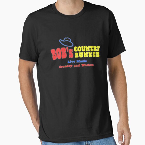 Bobs Country Bunker Essential T-Shirt for Sale by PiperDownTees
