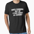 Does Running Out Of F cks Count As Cardio Essential T-Shirt for Sale by viunziameriza