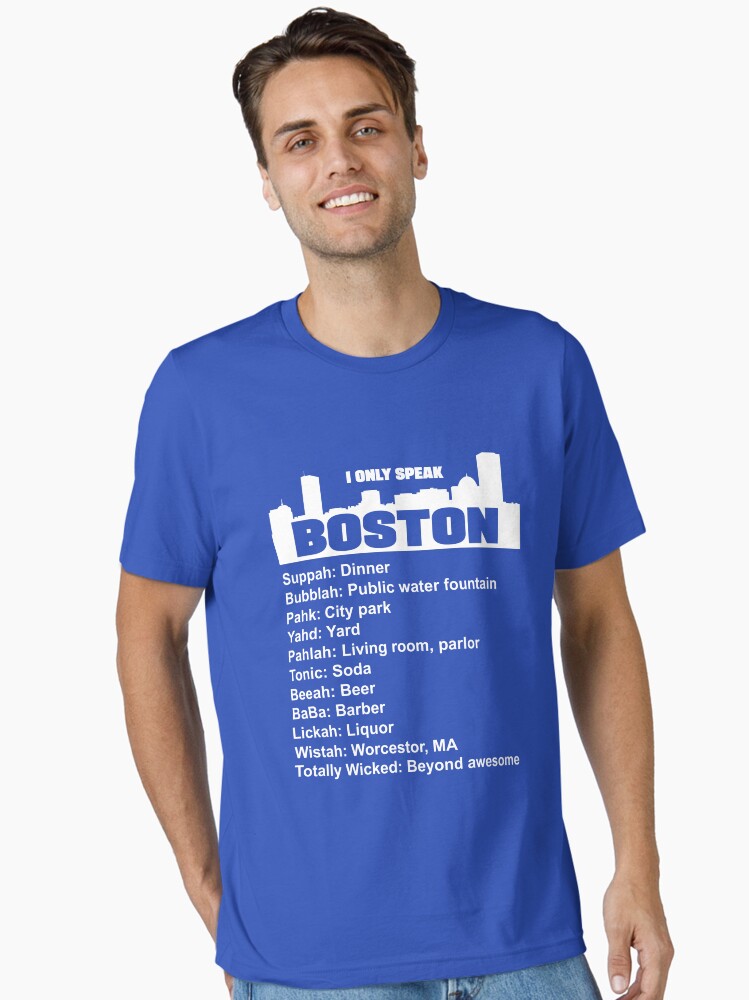 I only speak Boston funny Boston accent Essential T-Shirt T-Shirt | Aesthetic Graphic | Top Pick For Fans