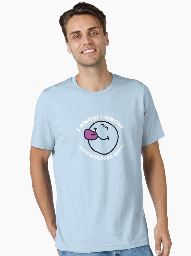 I Know I Know Lumberjacks Rock Essential T-shirt | Trendy Graphic Tee | Casual Unisex T-shirt