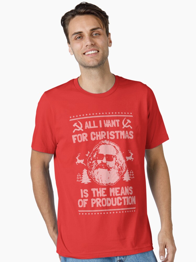 All I Want For Christmas Is The Means Of Production Essential T-Shirt | Graphic T-Shirt for Unisex