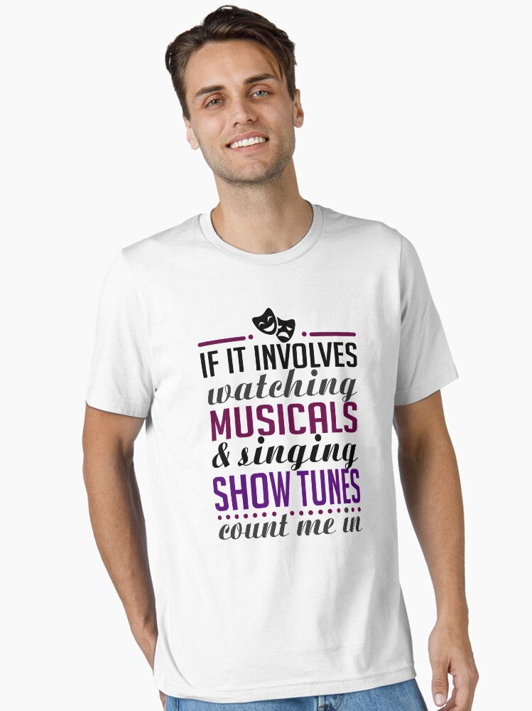 Watch Musicals and Sing Show Tunes Essential T-Shirt T-Shirt | Best-Selling Artwork | Top Pick For Fans